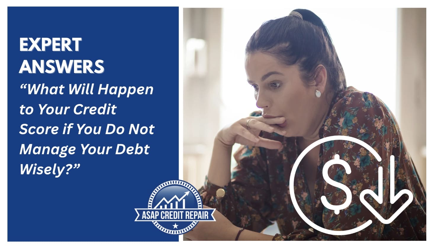 What Happens to Your Credit Score If You Mismanage Debt