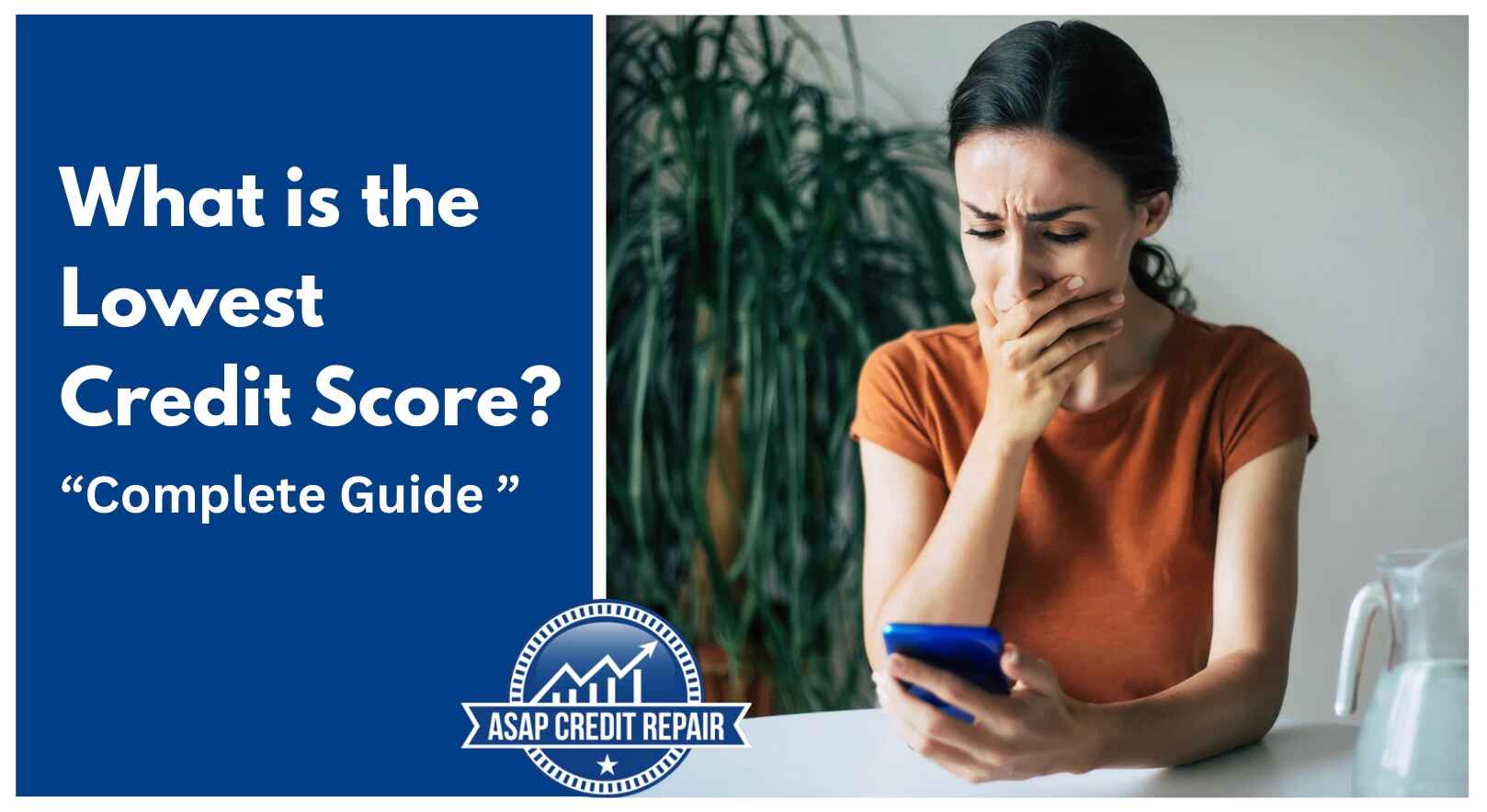 What is the Lowest Credit Score? Complete Guide