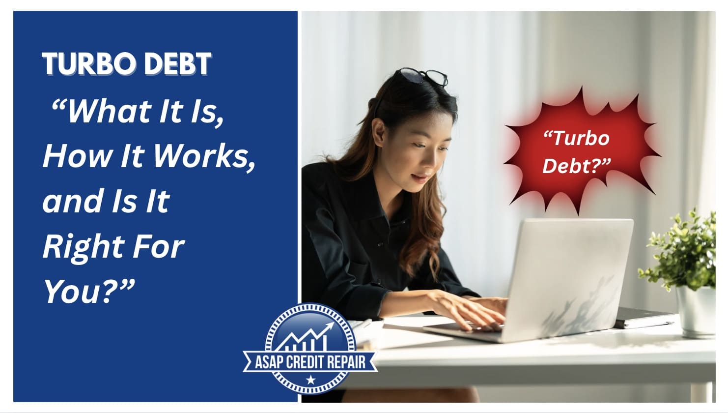 Turbo Debt: What It Is, How It Works, and Is It Right For You?