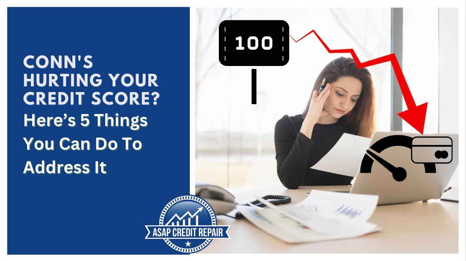 Conns Hurting Your Credit Score? Here’s 5 Things You Can Do To Address It