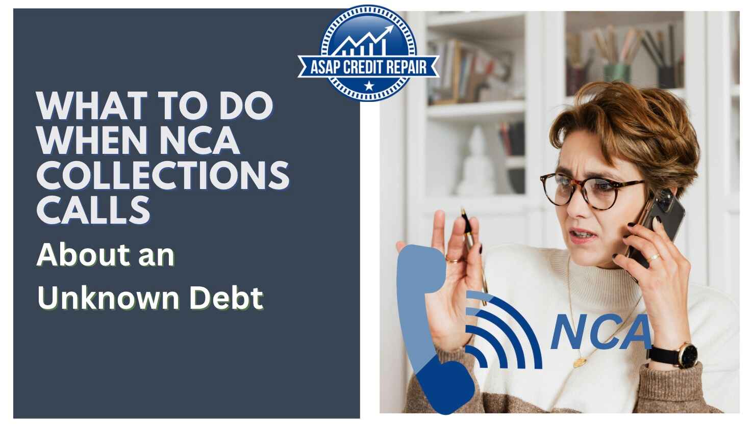 What to Do When NCA Collections Calls About an Unknown Debt 