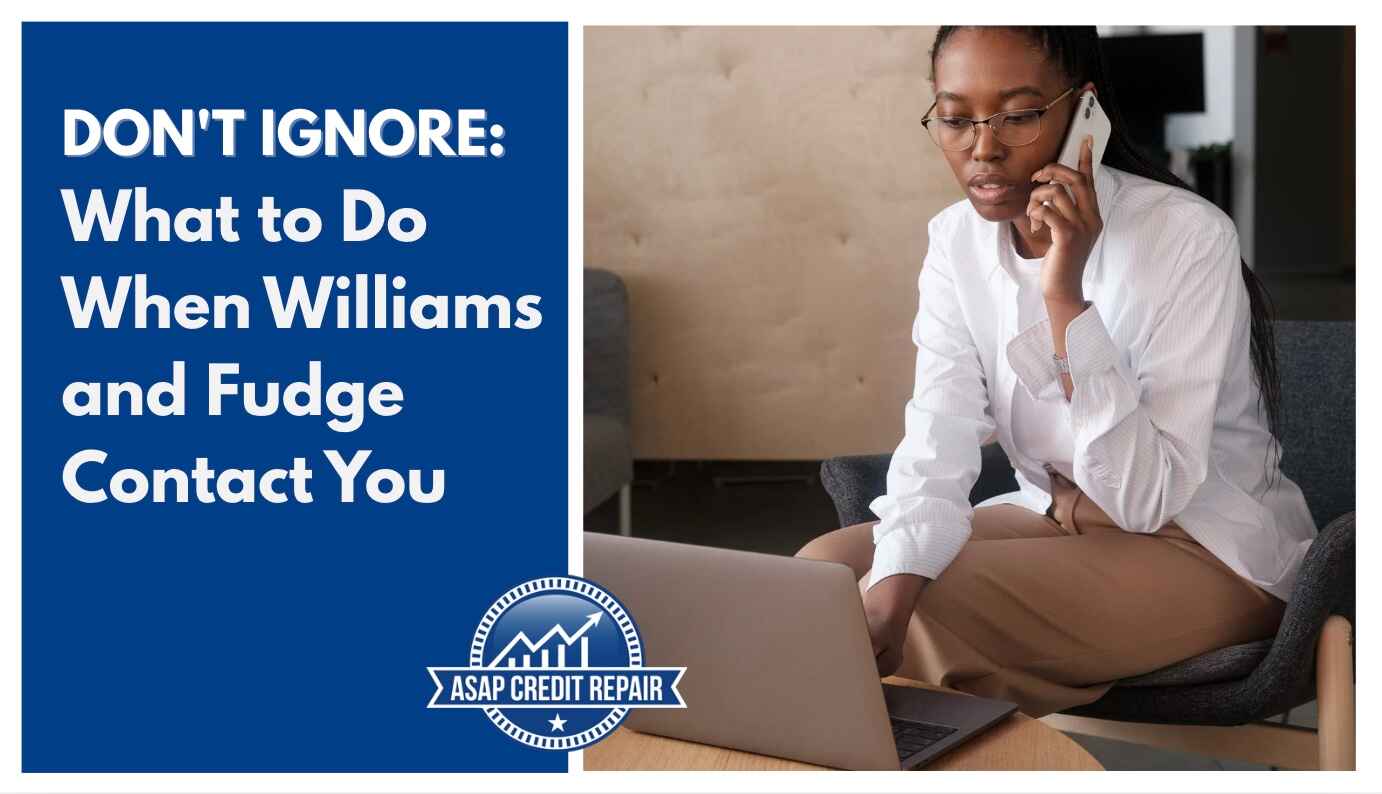 Don't Ignore: What to Do When Williams and Fudge Contact You