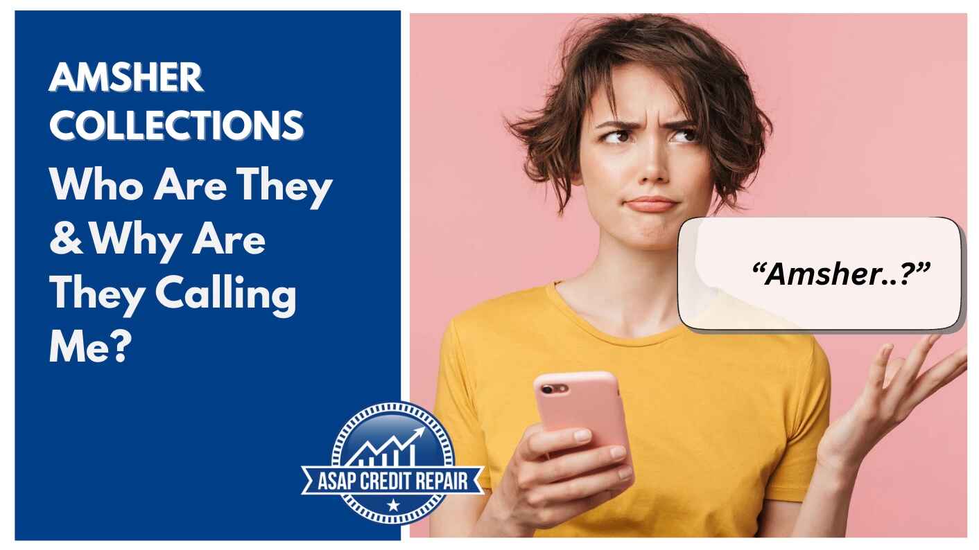 Amsher Collections: Who Are They & Why Are They Calling Me?