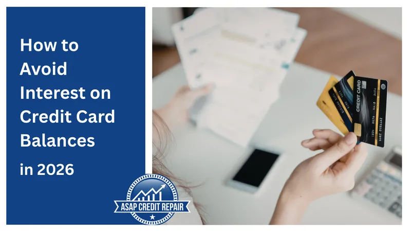 How to Avoid Interest on Credit Card Balances in 2026
