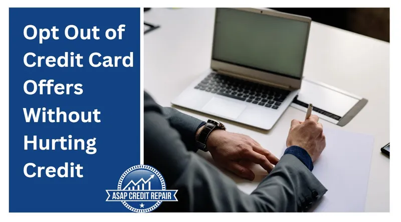 Opt Out of Credit Card Offers Without Hurting Credit