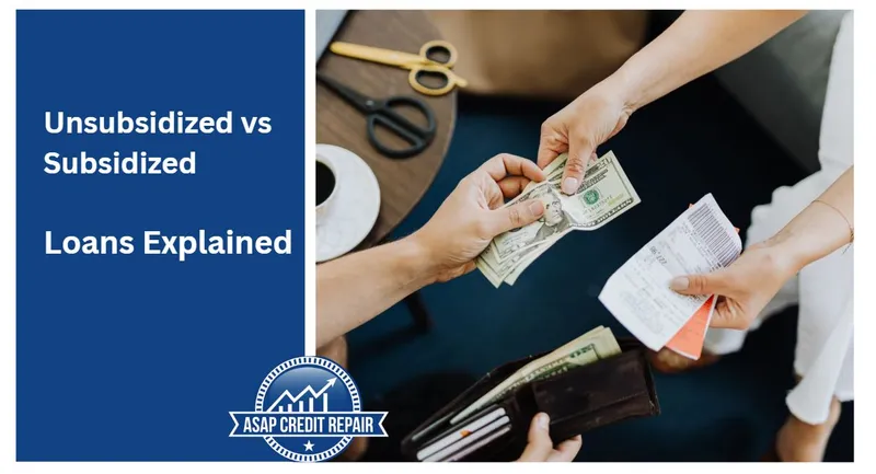 Unsubsidized vs Subsidized Loans Explained