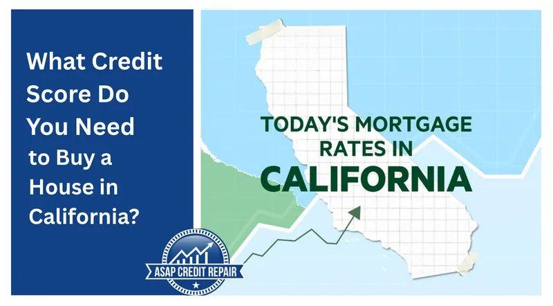What Credit Score Do You Need to Buy a House in California?