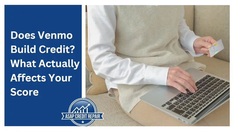 Does Venmo Build Credit? What Actually Affects Your Score