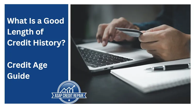 What Is a Good Length of Credit History? Credit Age Guide