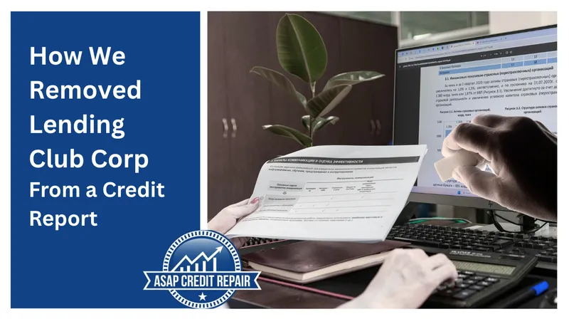 How We Removed Lending Club Corp From a Credit Report