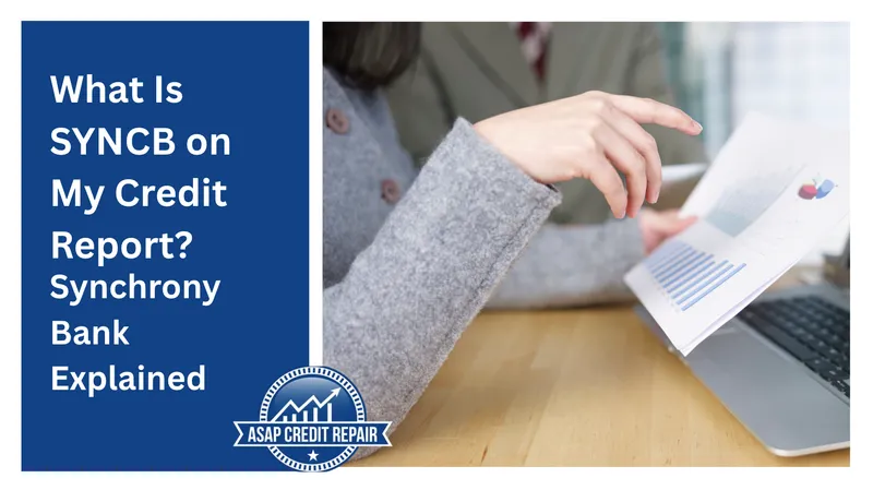 What Is SYNCB on My Credit Report? Synchrony Bank Explained
