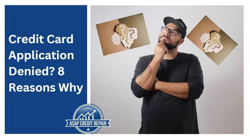 Credit Card Application Denied? 8 Reasons Why