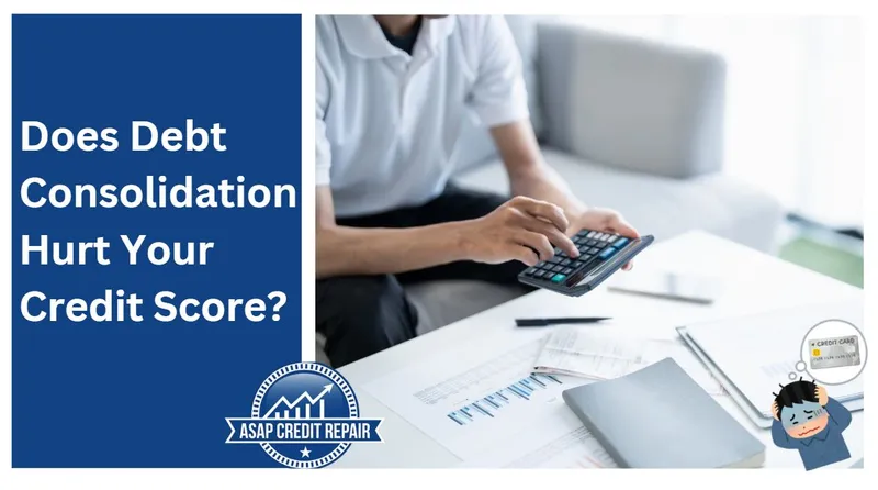 Does Debt Consolidation Hurt Your Credit Score?