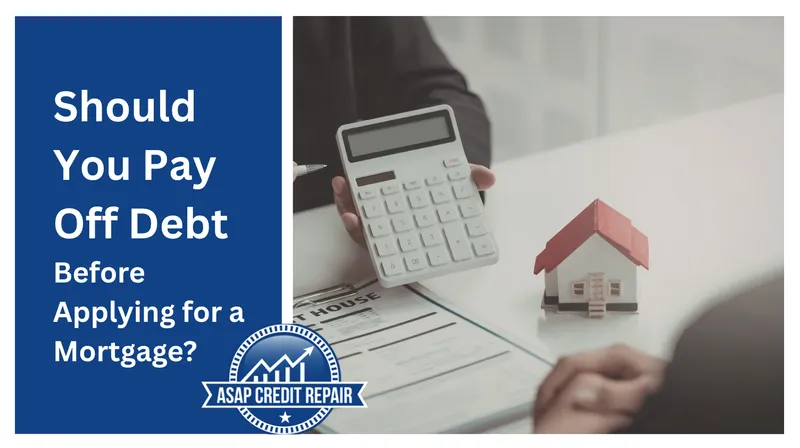 Should You Pay Off Debt Before Applying for a Mortgage
