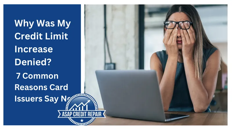 Why Was My Credit Limit Increase Denied? Why They Say No