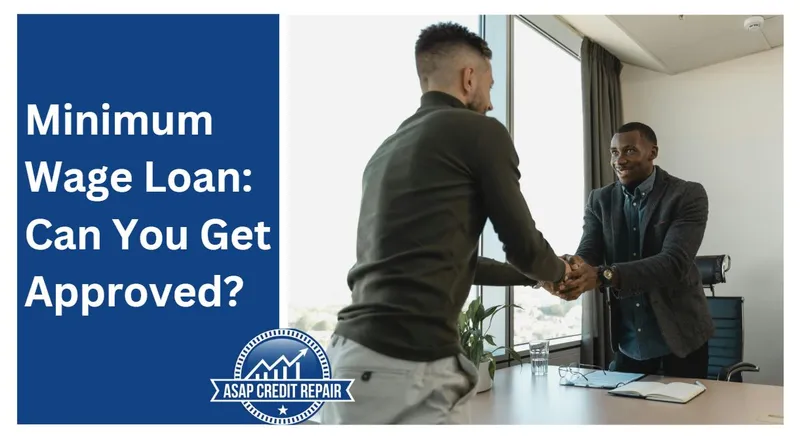 Minimum Wage Loan: Can You Get Approved?