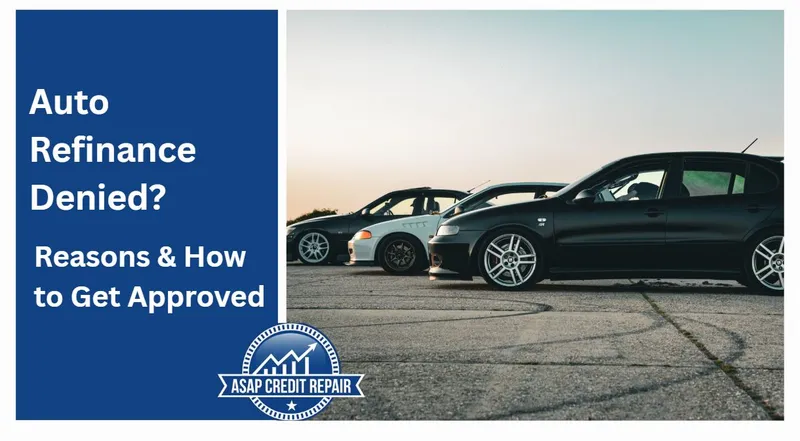 Auto Refinance Denied? Reasons & How to Get Approved